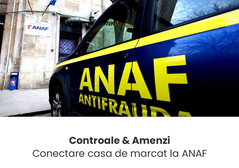 Controale & Amenzi Conectare casa de marcat la ANAF